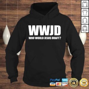 Hoodie Who Would Jesus DrafShirt Funny Fantasy Football Sunday