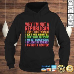 Hoodie Why Im Not A Republican I Am Not A Traitor Gift Top