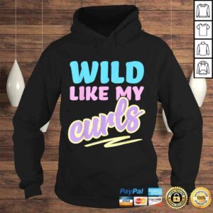 Hoodie Wild Like My Curls Cute Curly Haired For Women Girls Shirt