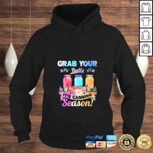 Hoodie Womens Grab Your Balls Its Canning Season Funny Canning Tee Shirt