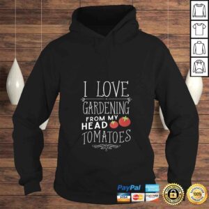 Hoodie Womens I Love Gardening From My Head Tomatoes To My Toes TShirt Gift