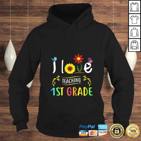 Womens I Love Teaching 1st Grade Sunflower First Grade Teacher TShirt - Image 4