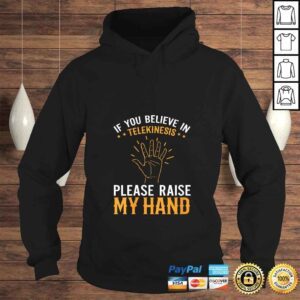 Hoodie Womens If You Believe in Telekinesis Please Raise My Hand Gift TShirt