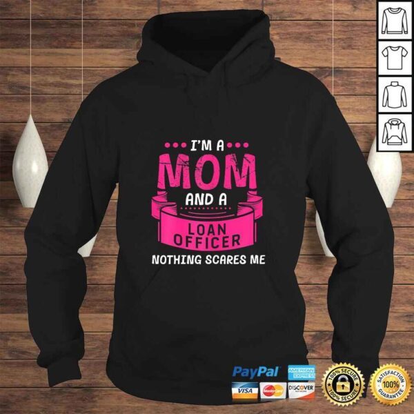 Womens I'm A Mom And Loan Officer Nothing Scares Me Bank Gift Funny Shirt - Image 4