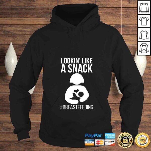 Womens Lookin' Like A Snack Breastfeeding Awareness Shirt - Image 4