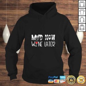 Hoodie Womens Muddin Sayings For Women Mud Now Wine Later Gift TShirt