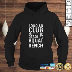 Hoodie Workout Motivation 1000 lb Club Deadlift Squat Bench Gym TShirt