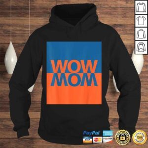 Hoodie Wow Mom TShirt