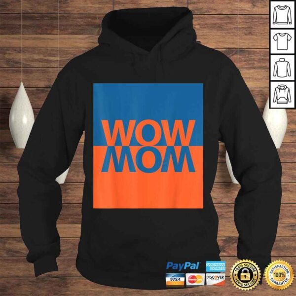 Wow Mom TShirt - Image 4