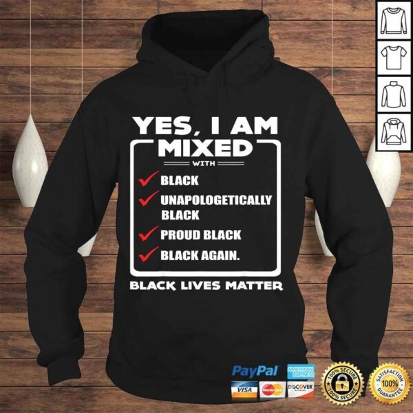 Yes, I Am Mixed Shirt, I'm mixed with Black Tee Shirt - Image 4