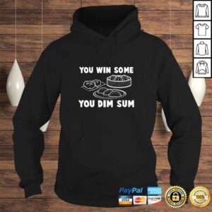 Hoodie You Win Some You Dim Sum Funny Chinese Food TShirt