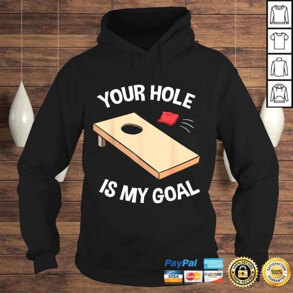 Your Hole Is My Goal Shirt Cornhole Bean Bag Lover Gift - Image 4