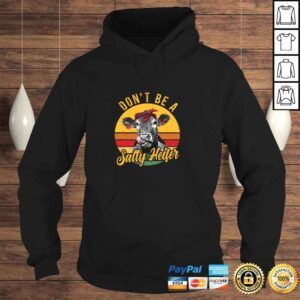 Hoodie dont be a salty heifer cow farmer hoodie