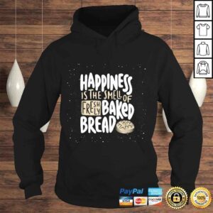 Hoodie happiness is the smell of freshly baked bread Funny Baking TShirt