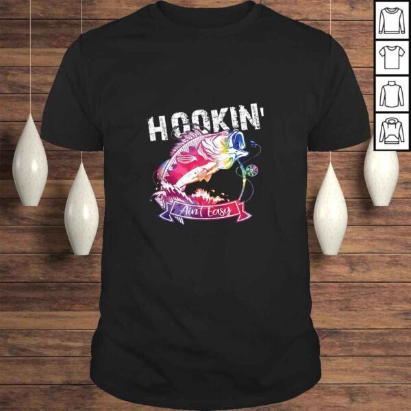 Hookin' Ain't Easy Funny Fishing Lovers Tee Shirt