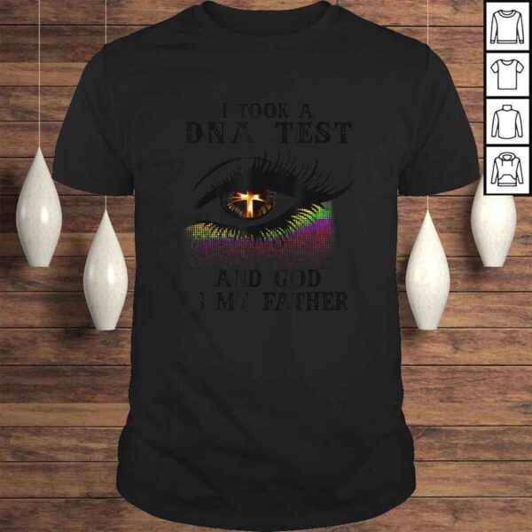 I Took A Dna Test And God Is My Father Gift TShirt