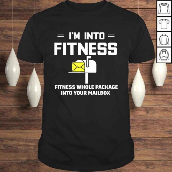 IM Into Fitness Funny Mail Carrier Postman TShirt