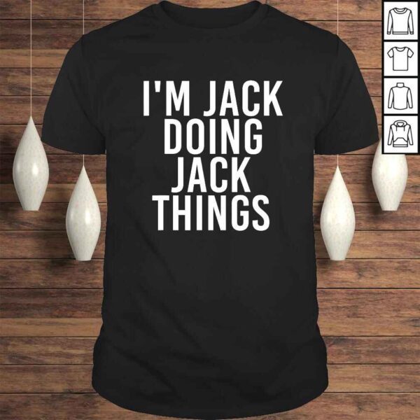 I'M JACK DOING JACK THINGS Shirt Funny Christmas Gift Idea