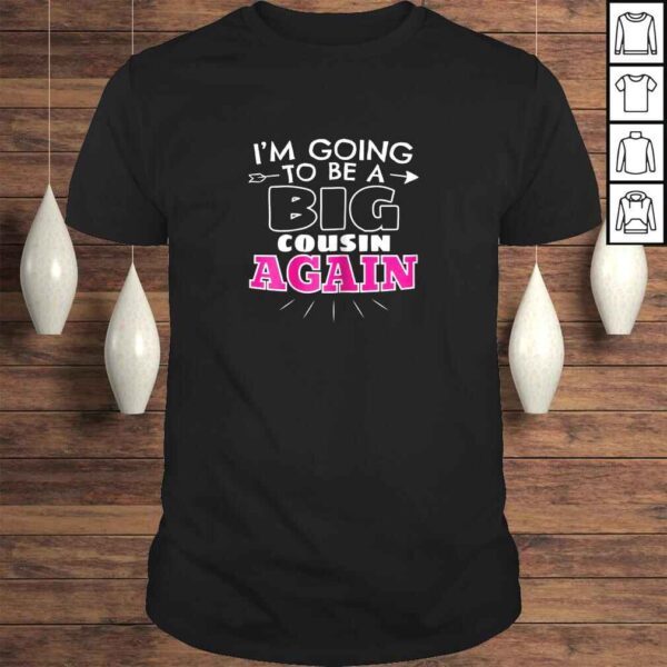 I'm Going To Be A Big Cousin Again Shirt Cousins Gifts Girls