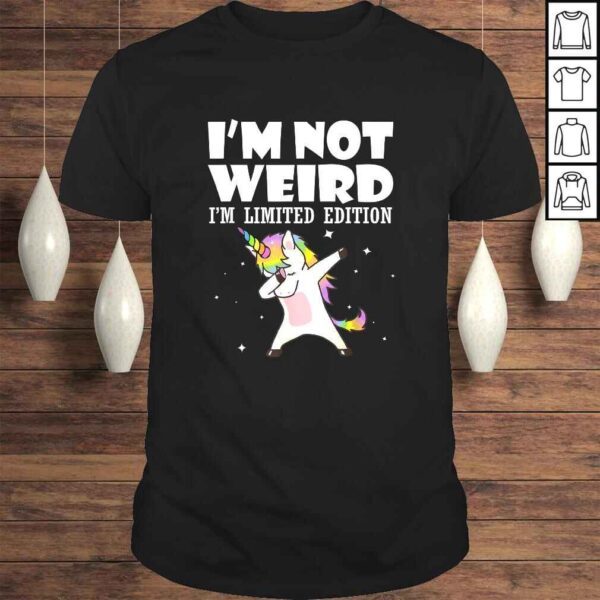 I'm Not Weird I'm Limited Edition Unicorn Tee T-Shirt