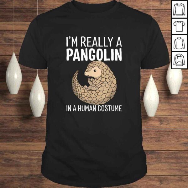 I'm Really A Pangolin In A Human Costume Halloween TShirt