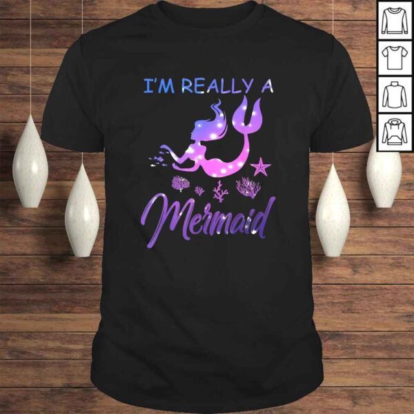 Im Really a Mermaid Shirt Funny Mermaid Costume Outfit