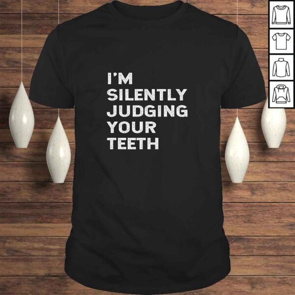 I'm Silently Judging Your Teeth Funny Dentist Dental Surgeon V-Neck T-Shirt