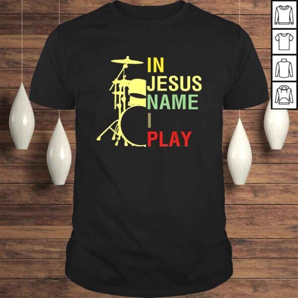 In Jesus Name I Play Vintage Drum TShirt