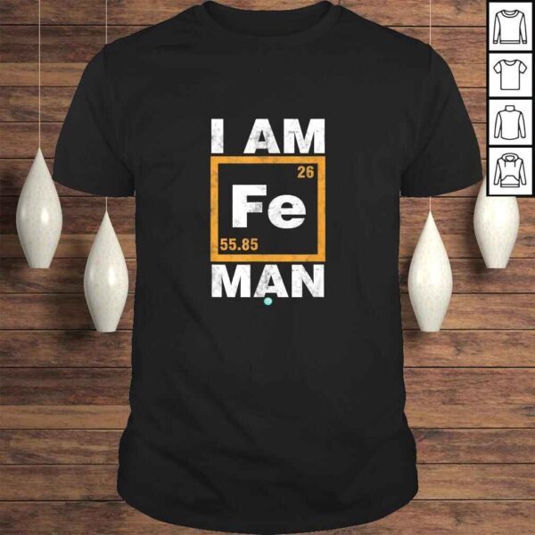 Iron (Fe) Man Shirt Funny Periodic ElemenShirt TShirt