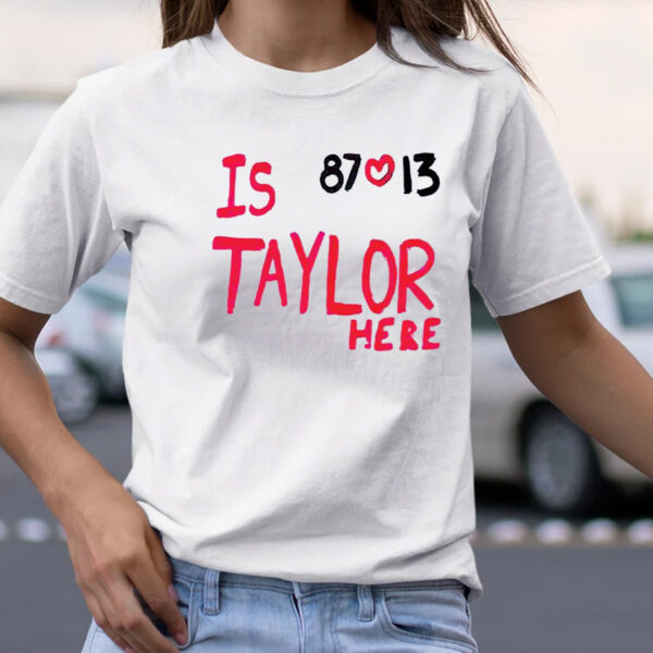 Is Taylor Here Travis Kelce Chiefs TShirt