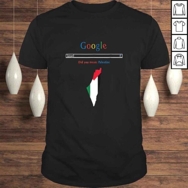 Israel Search Did You Mean Palestine Shirt Palestine Map