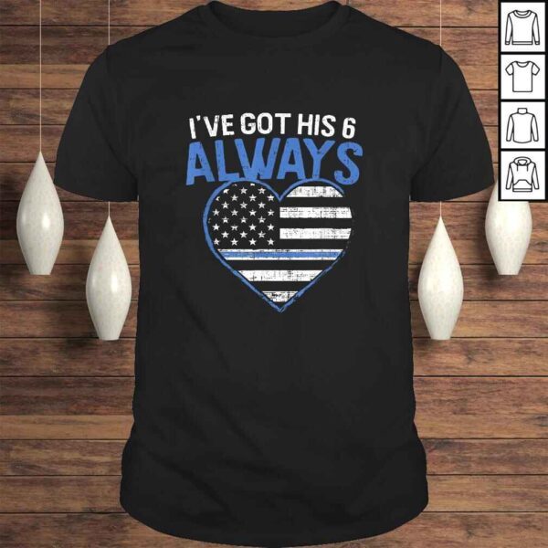 Ive got his 6 police girlfriend or police wife Shirt