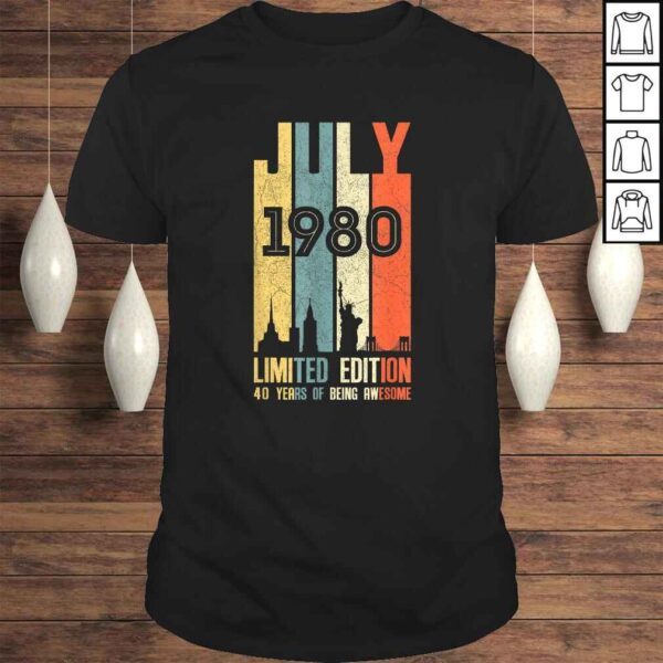 July 1980 Shirt 40 Year Old Shirt 1980 Birthday T-shirt