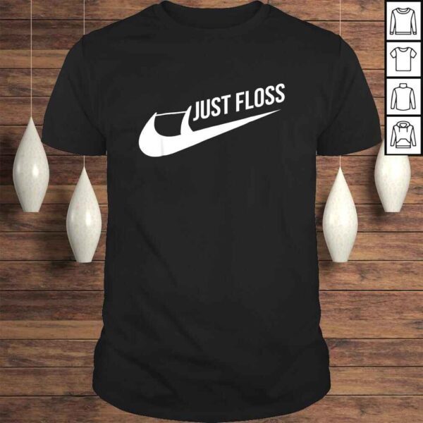 Just Floss Shirt Funny Dental Office Dental Hygienist Tee