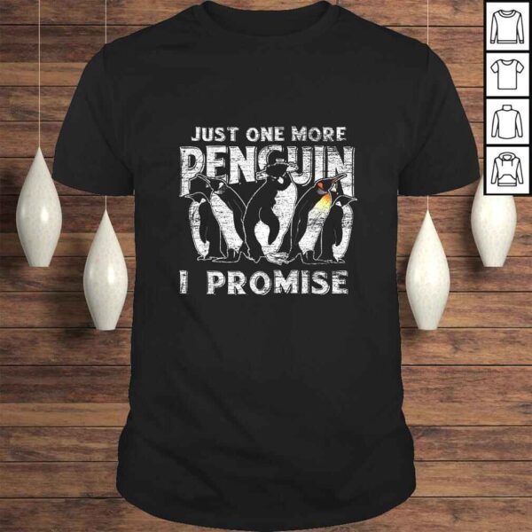 Just One More Penguin I Promise - Vintage Penguin TShirt Gift