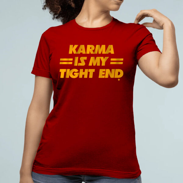 KARMA IS MY TIGHT END T-Shirtt