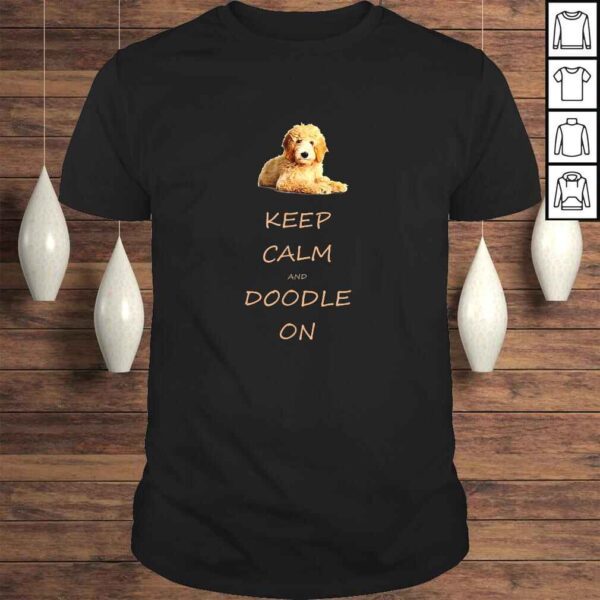 Keep Calm and Doodle On Goldendoodle TShirt