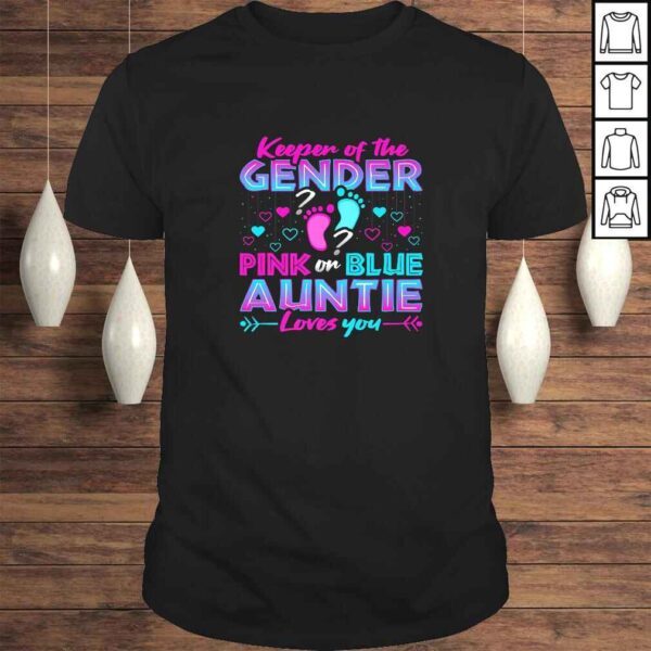 Keeper Of The Gender Pink Or Blue Auntie Loves You Reveal TShirt