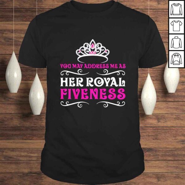 Kids 5 Year Old Princess Birthday Party Royal Fiveness 5th Tee Shirt