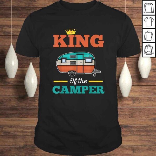 King of the Camper-Funny Camper Shirt For Mens Father's Day