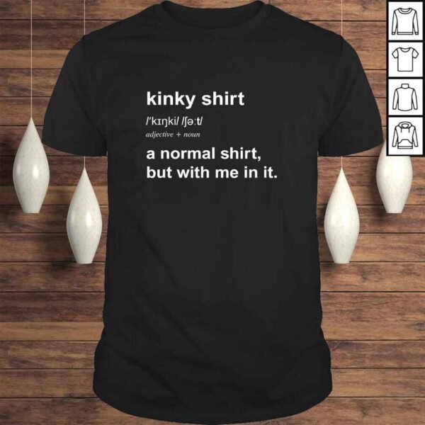 Kinky Shirt For Men Women Naughty BDSM TShirt