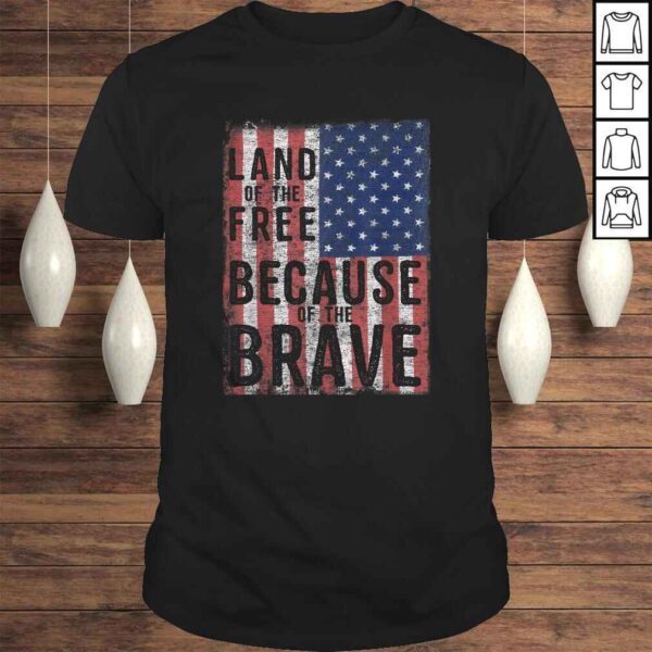 Land of the Free Because of the Brave Tee Shirt