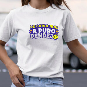 Le Caigo Mal A Puro Pendejo TShirt