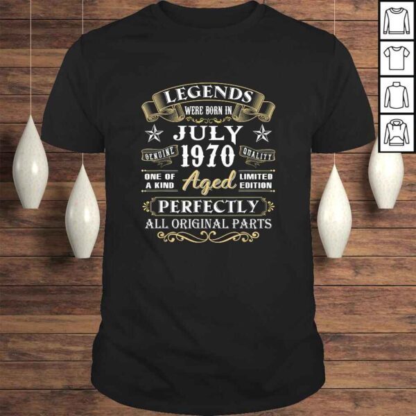 Legends Were Born In July 1970 50th Birthday Tee Shirt