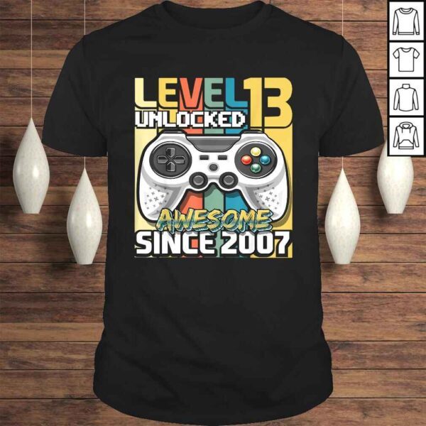 Level 13 Unlocked Awesome 2007 Video Game 13th Birthday Shirt