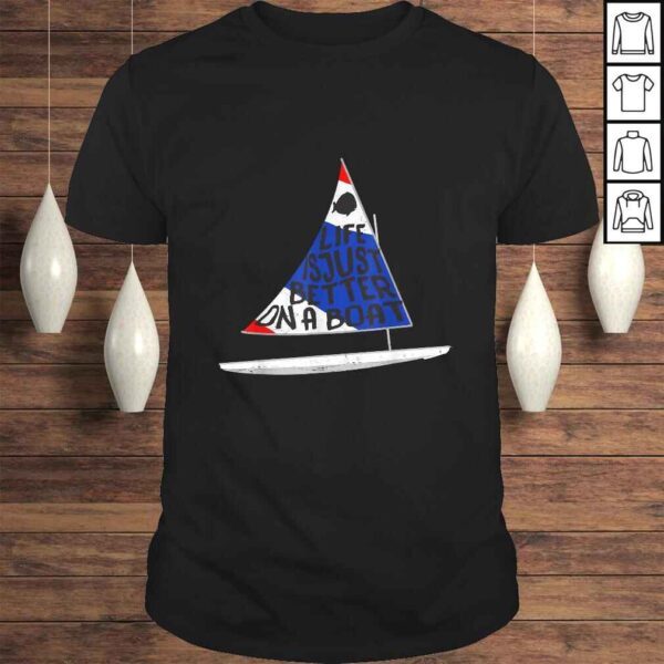 Life Is Just Better Sunfish Sailboat USA Colors Sailing Tee