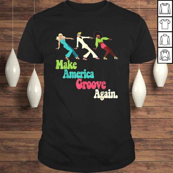 MAGA Make America Groove Again Retro 1970s Style TShirt