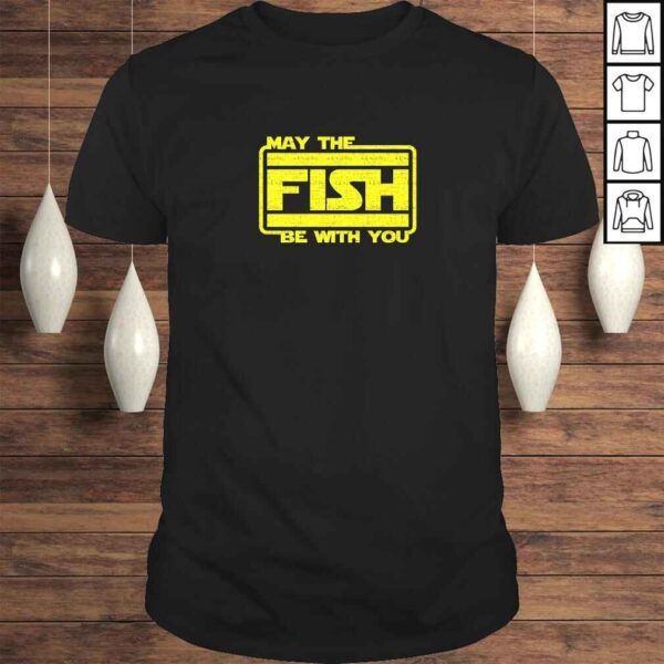 May The Fish Be With You Funny Fishing TShirt Gift