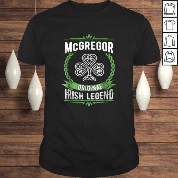 McGregor Name Shirt St Patricks Day Irish Legend Shamrock