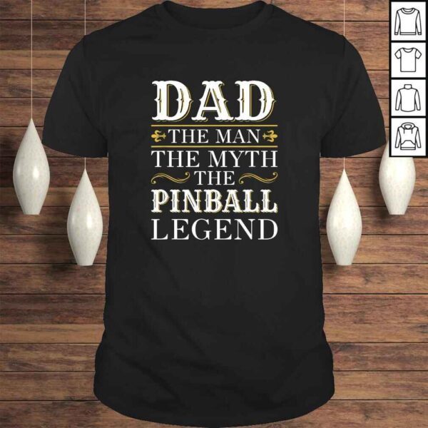 Mens Pinball Dad Gifts Dad Pinball Legend Fathers Day TShirt